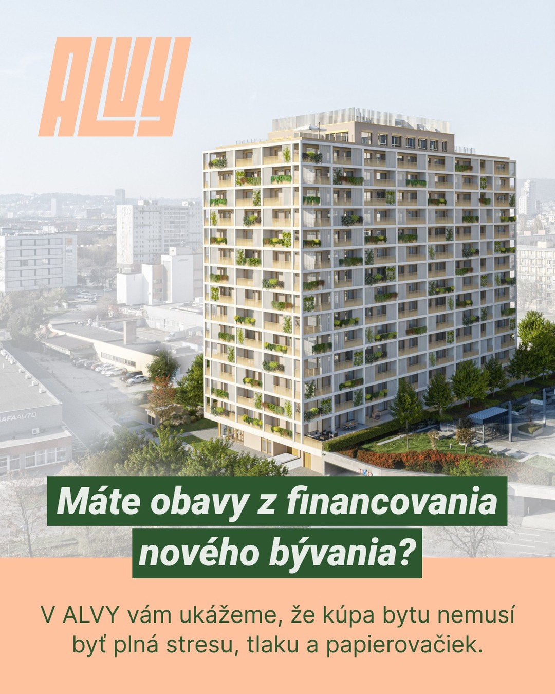 Máte rešpekt z veľkých životných rozhodnutí a obavy z financovania nového bývania? V projekte ALVY veríme, že cesta k vlastnému bytu nemá byť maratón plný stresu, časového tlaku a nekonečných papierovačiek. 🧘‍♂️✨

U nás získate predovšetkým dostatok času a pokoja na premyslenie každého kroku, dôkladné plánovanie rozpočtu či bezproblémový predaj vašej pôvodnej nehnuteľnosti. Nastavili sme férový model, ktorý vás finančne nezaťaží:

🔑 Len 15 % akontácia. Na začiatok pri podpise zmluvy vám stačí zložiť iba zlomok kúpnej ceny.

📑 Úver bez poplatkov a starostí. Náš hypotekárny špecialista pre vás bezplatne nájde a vyjedná najvýhodnejšie podmienky na bankovom trhu.

Urobte prvý krok k novému domovu v príjemnej a pokojnej atmosfére. Dohodnite si nezáväznú konzultáciu, radi s vami preberieme všetky možnosti:

✉️ predaj@alvy.sk
📞 +421 907 238 867
🌐 www.alvy.sk